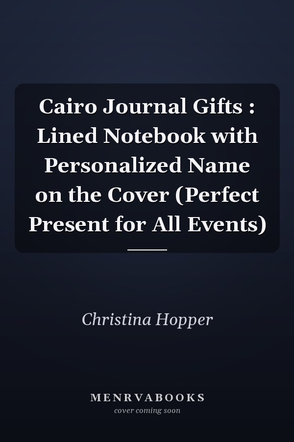 Cairo Journal Gifts : Lined Notebook with Personalized Name on the Cover (Perfect Present for All Events)