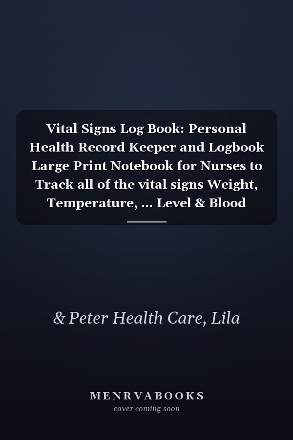 Vital Signs Log Book: Personal Health Record Keeper and Logbook Large Print Notebook for Nurses to Track all of the vital signs Weight, Temperature, ... Level & Blood Sugar | notepad, journal, diary