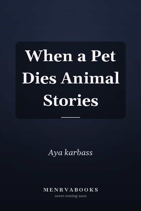 When a Pet Dies Animal Stories