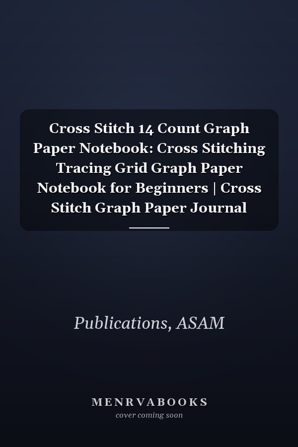 Cross Stitch 14 Count Graph Paper Notebook: Cross Stitching Tracing Grid Graph Paper Notebook for Beginners | Cross Stitch Graph Paper Journal
