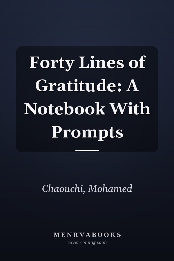 Forty Lines of Gratitude: A Notebook With Prompts