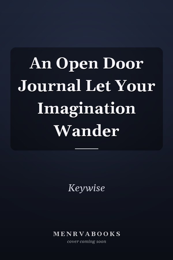 An Open Door Journal Let Your Imagination Wander
