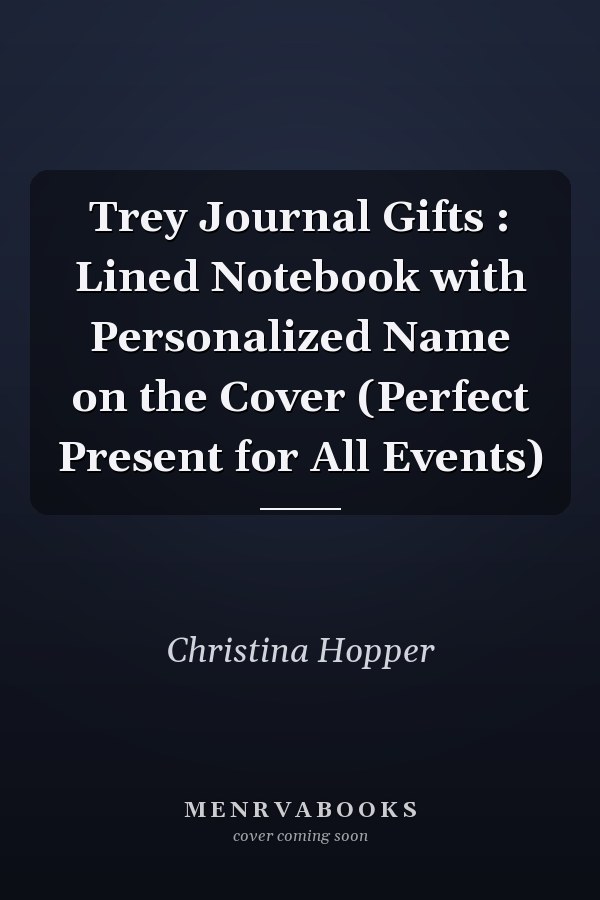 Trey Journal Gifts : Lined Notebook with Personalized Name on the Cover (Perfect Present for All Events)