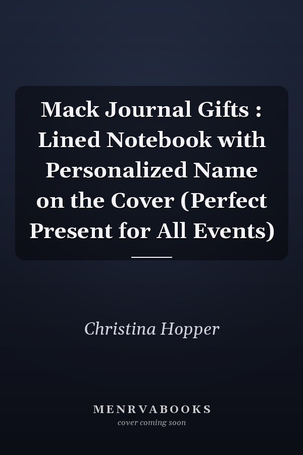 Mack Journal Gifts : Lined Notebook with Personalized Name on the Cover (Perfect Present for All Events)