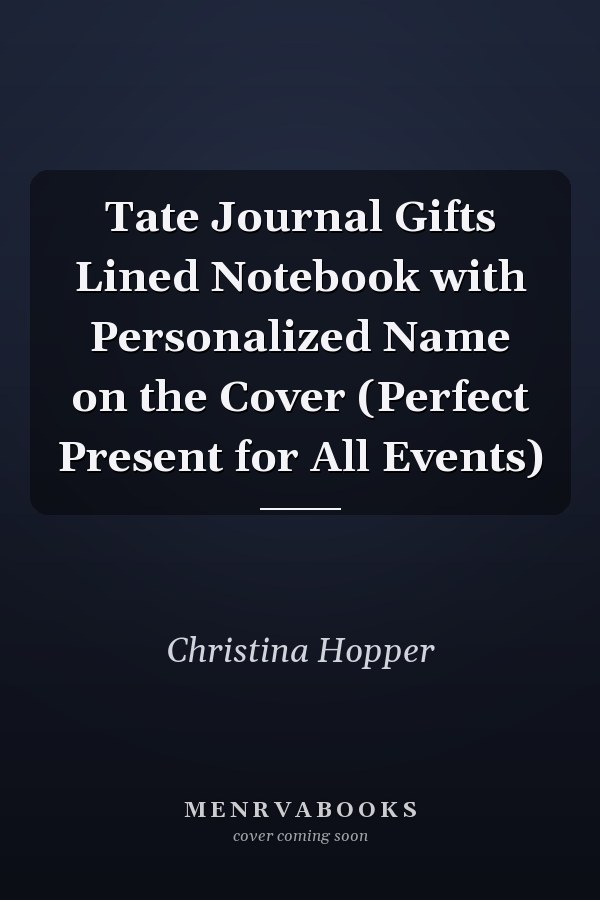 Tate Journal Gifts Lined Notebook with Personalized Name on the Cover (Perfect Present for All Events)