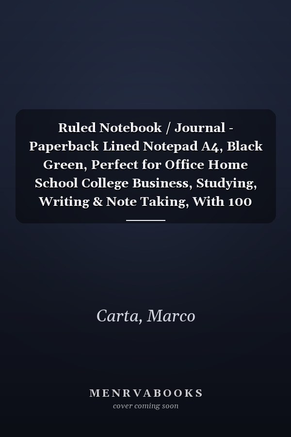 Ruled Notebook / Journal - Paperback Lined Notepad A4, Black Green, Perfect for Office Home School College Business, Studying, Writing & Note Taking, With 100 White Pages
