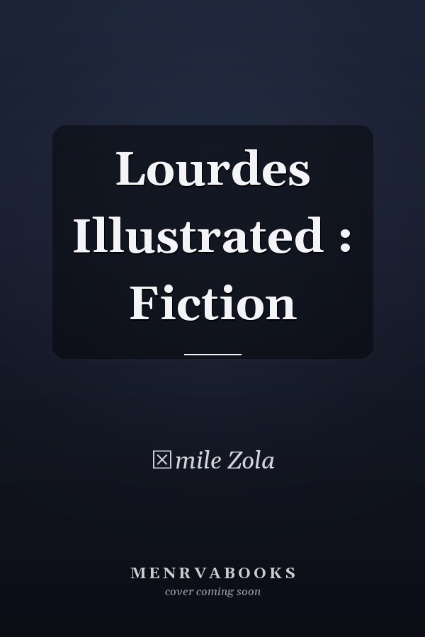 Lourdes Illustrated : Fiction