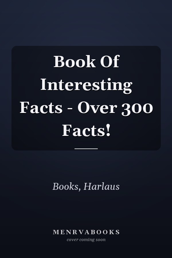 Book Of Interesting Facts - Over 300 Facts!