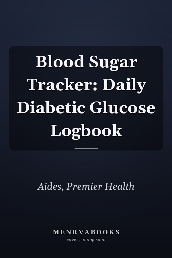 Blood Sugar Tracker: Daily Diabetic Glucose Logbook