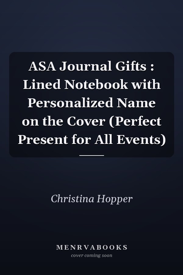 ASA Journal Gifts : Lined Notebook with Personalized Name on the Cover (Perfect Present for All Events)