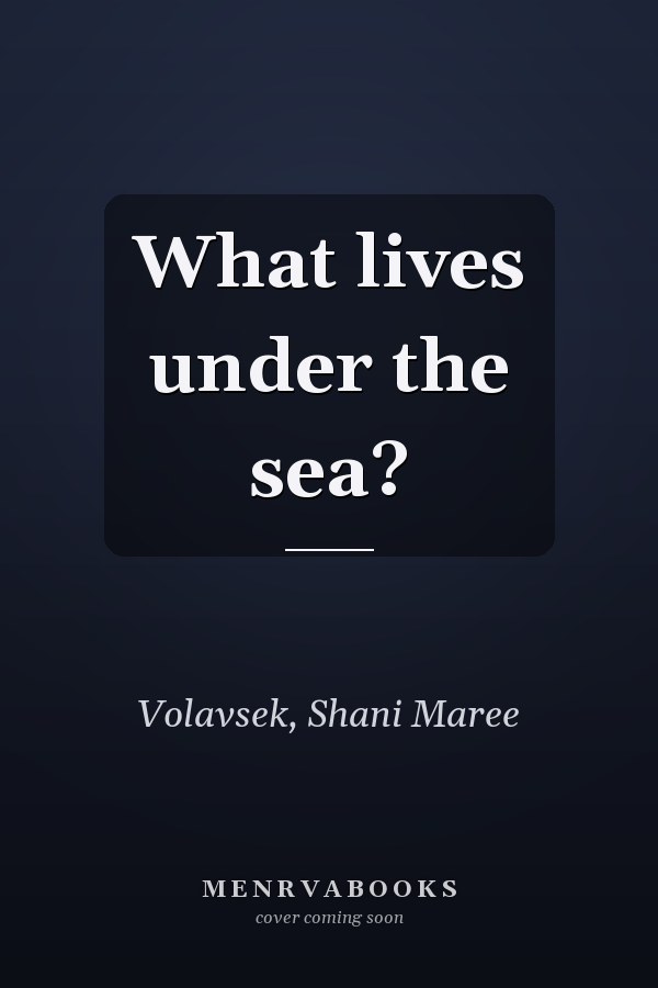 What lives under the sea?
