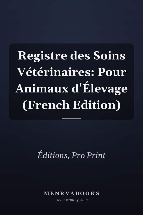 Registre des Soins Vétérinaires: Pour Animaux d'Élevage (French Edition)