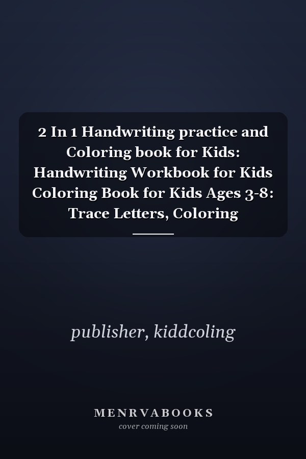 2 In 1 Handwriting practice and Coloring book for Kids: Handwriting Workbook for Kids Coloring Book for Kids Ages 3-8: Trace Letters, Coloring