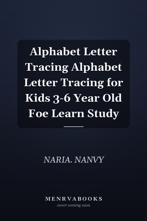 Alphabet Letter Tracing Alphabet Letter Tracing for Kids 3-6 Year Old Foe Learn Study