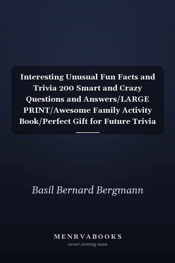 Interesting Unusual Fun Facts and Trivia 200 Smart and Crazy Questions and Answers/LARGE PRINT/Awesome Family Activity Book/Perfect Gift for Future Trivia Night Winner