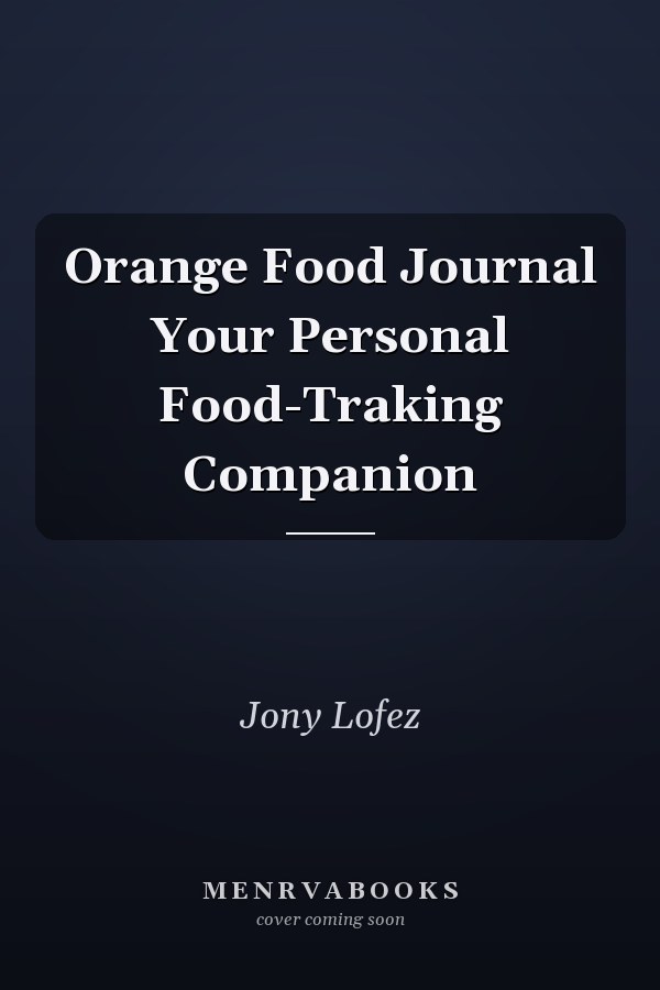 Orange Food Journal Your Personal Food-Traking Companion