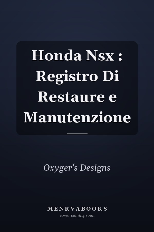 Honda Nsx : Registro Di Restaure e Manutenzione
