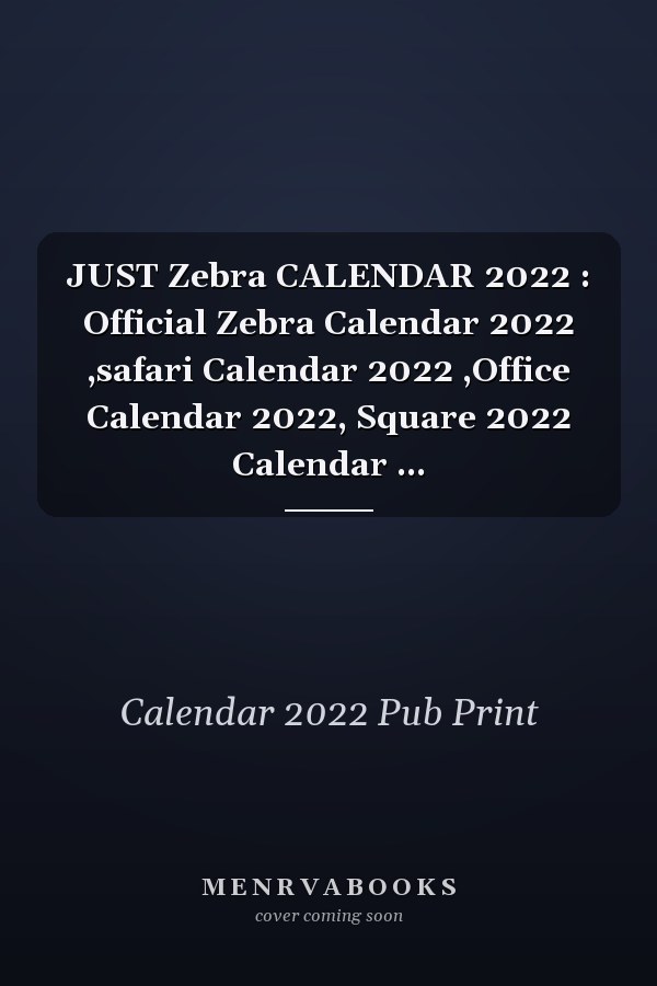 Just Zebra Calendar 2022