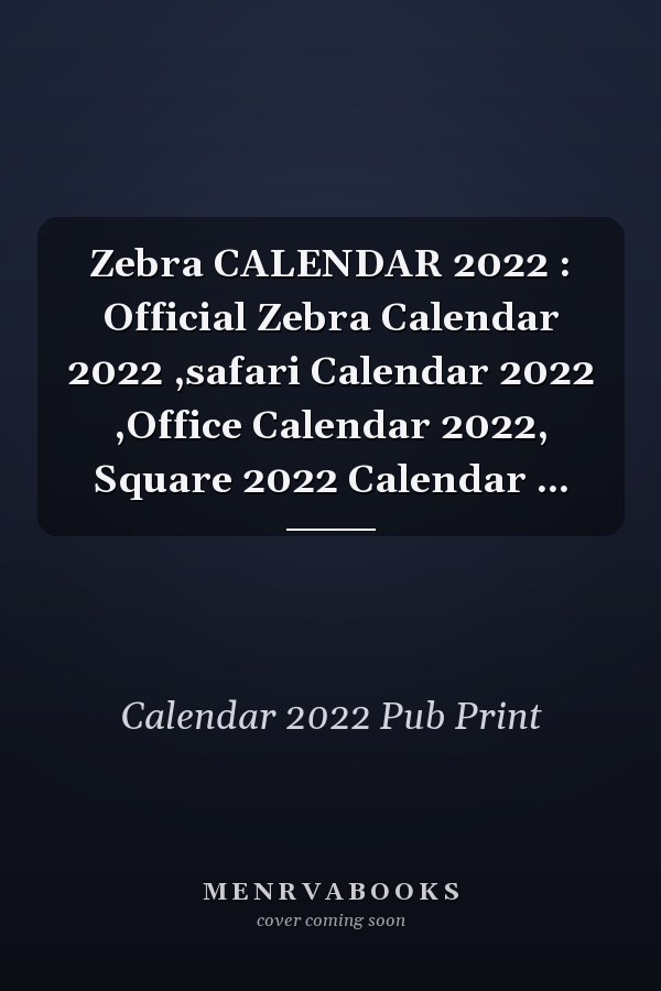 Zebra Calendar 2022