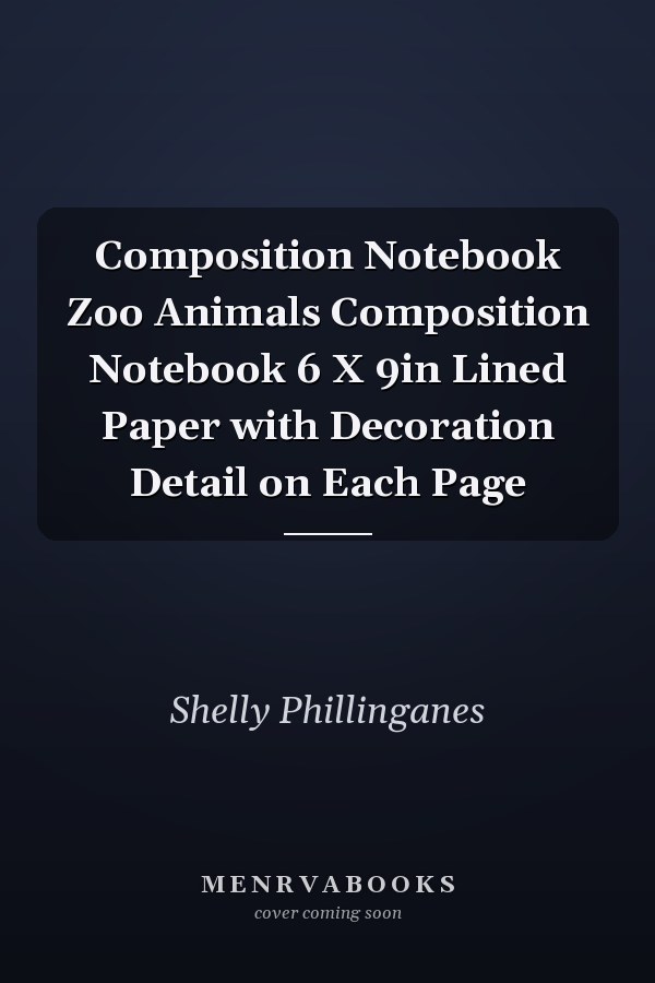 Composition Notebook Zoo Animals Composition Notebook 6 X 9in Lined Paper with Decoration Detail on Each Page