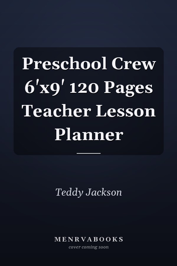 Preschool Crew 6'x9' 120 Pages Teacher Lesson Planner