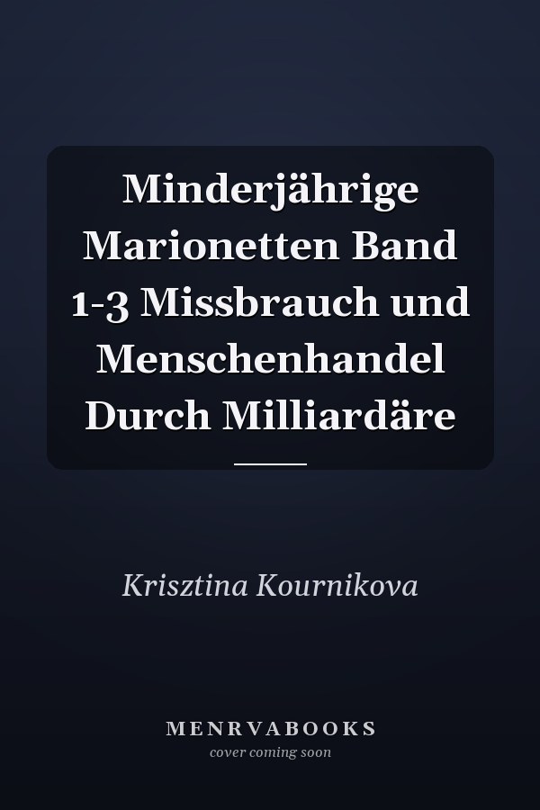 Minderjährige Marionetten Band 1-3 Missbrauch und Menschenhandel Durch Milliardäre