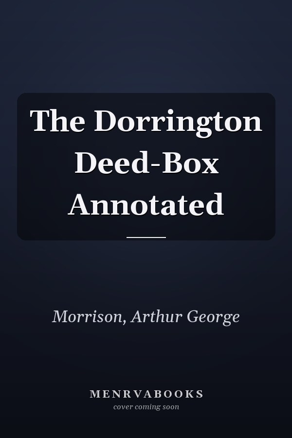 The Dorrington Deed-Box Annotated