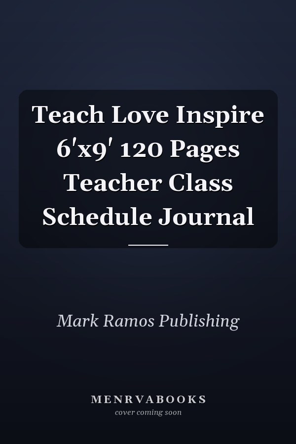 Teach Love Inspire 6'x9' 120 Pages Teacher Class Schedule Journal