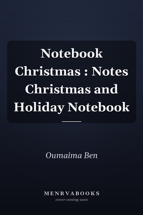 Notebook Christmas : Notes Christmas and Holiday Notebook
