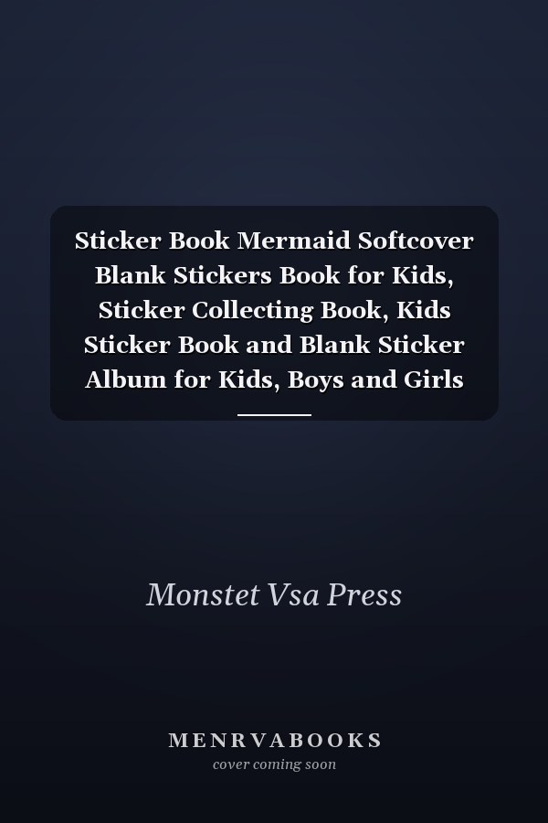 Sticker Book Mermaid Softcover Blank Stickers Book for Kids, Sticker Collecting Book, Kids Sticker Book and Blank Sticker Album for Kids, Boys and Girls Creativity Sticker Book Journal, Awesome Birthday Gift Size 120 Pages Children Activity Book
