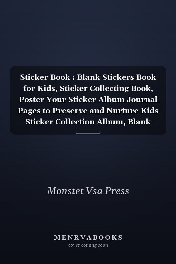 Sticker Book : Blank Stickers Book for Kids, Sticker Collecting Book, Poster Your Sticker Album Journal Pages to Preserve and Nurture Kids Sticker Collection Album, Blank Sticker Collecting Book, Awesome Birthday Gift
