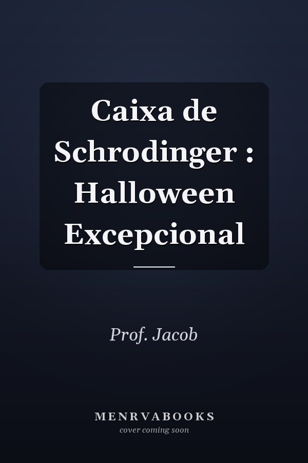 Caixa de Schrodinger : Halloween Excepcional