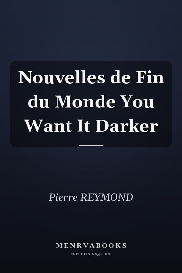 Nouvelles de Fin du Monde You Want It Darker