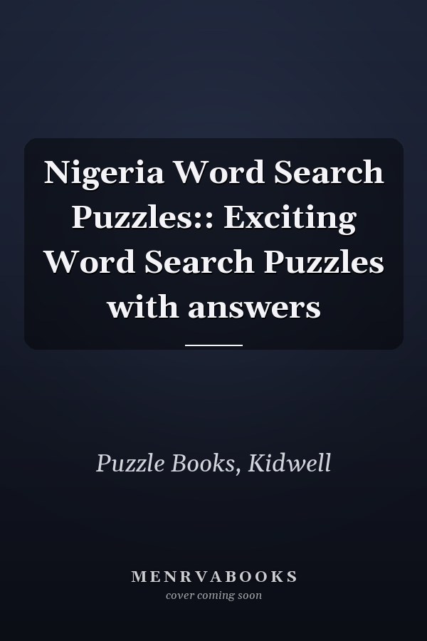 Nigeria Word Search Puzzles:: Exciting Word Search Puzzles with answers