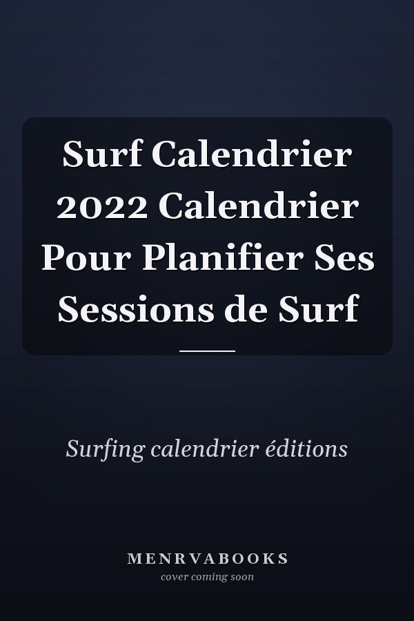 Surf Calendrier 2022 Calendrier Pour Planifier Ses Sessions de Surf