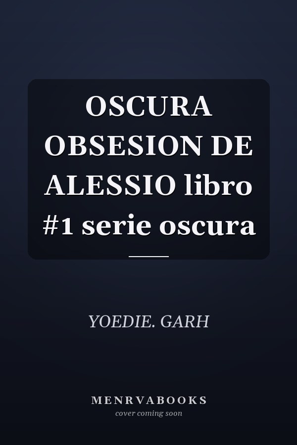 OSCURA OBSESION DE ALESSIO libro #1 serie oscura