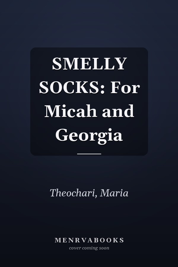 SMELLY SOCKS: For Micah and Georgia