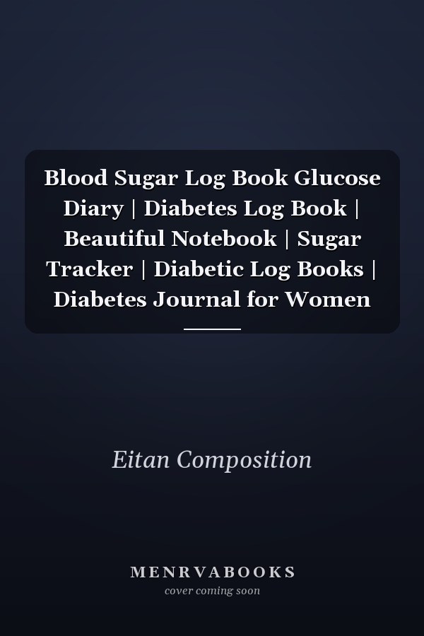 Blood Sugar Log Book Glucose Diary | Diabetes Log Book | Beautiful Notebook | Sugar Tracker | Diabetic Log Books | Diabetes Journal for Women