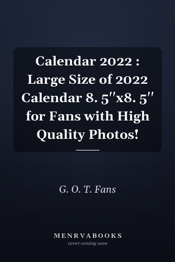 Calendar 2022 : Large Size of 2022 Calendar 8. 5''x8. 5'' for Fans with High Quality Photos!
