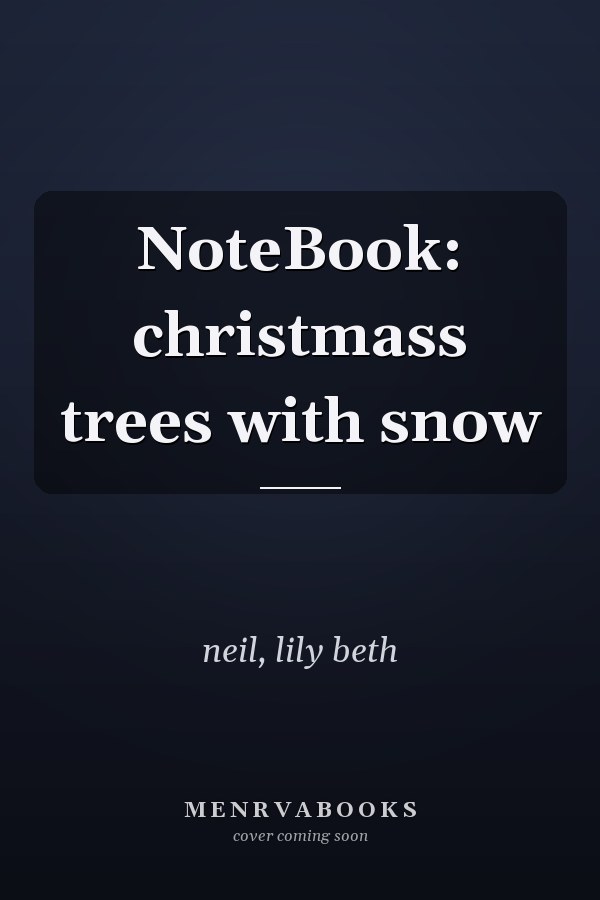 NoteBook: christmass trees with snow