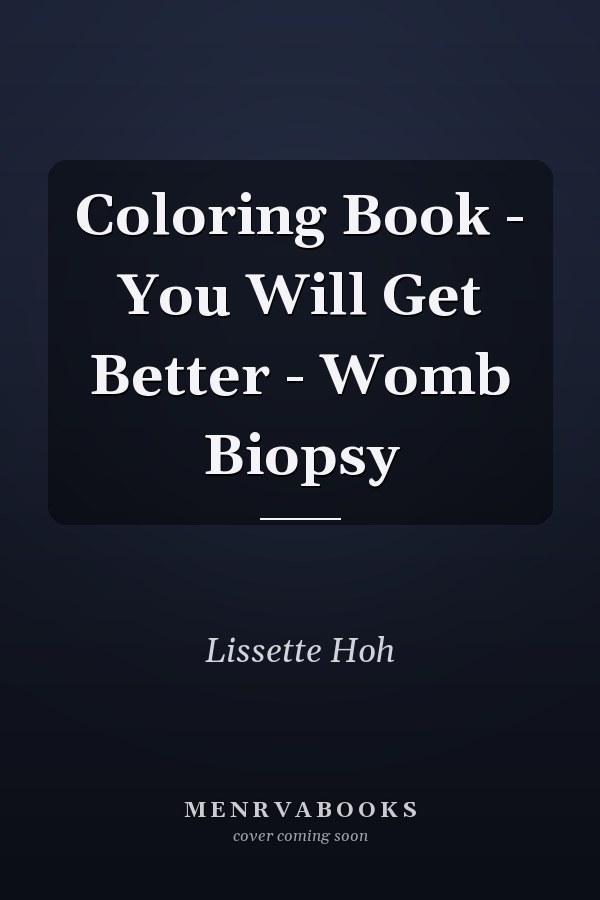 Coloring Book - You Will Get Better - Womb Biopsy