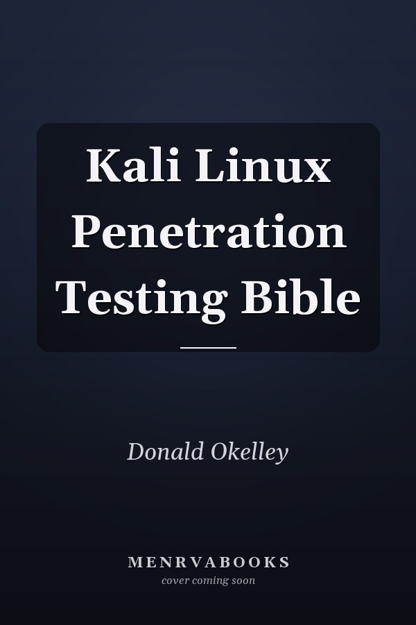 Kali Linux Penetration Testing Bible