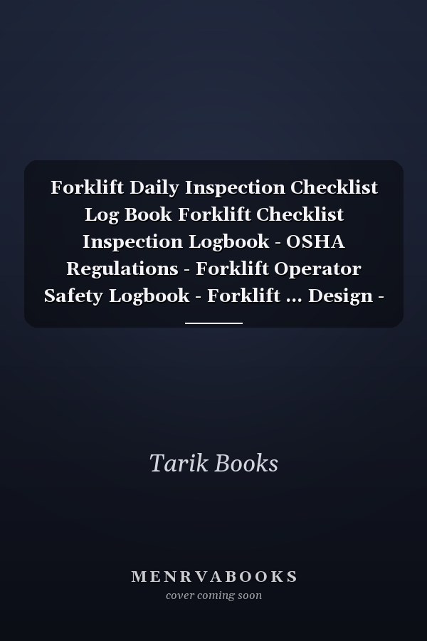Forklift Daily Inspection Checklist Log Book Forklift Checklist Inspection Logbook - OSHA Regulations - Forklift Operator Safety Logbook - Forklift ... Design - Forklift Operator Safety Logbook
