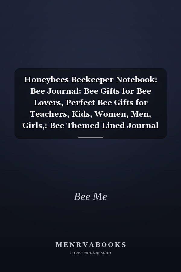 Honeybees Beekeeper Notebook: Bee Journal: Bee Gifts for Bee Lovers, Perfect Bee Gifts for Teachers, Kids, Women, Men, Girls,: Bee Themed Lined Journal Notebook 120 Pages 8. 5 X 11 (Journals and Notebooks)