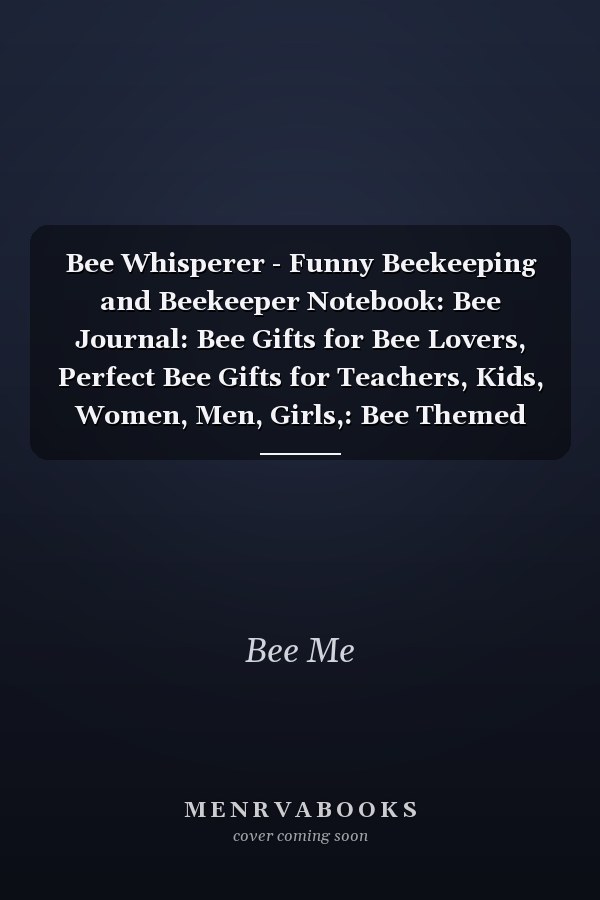 Bee Whisperer - Funny Beekeeping and Beekeeper Notebook: Bee Journal: Bee Gifts for Bee Lovers, Perfect Bee Gifts for Teachers, Kids, Women, Men, Girls,: Bee Themed Lined Journal Notebook 120 Pages 8. 5 X 11 (Journals and Notebooks)