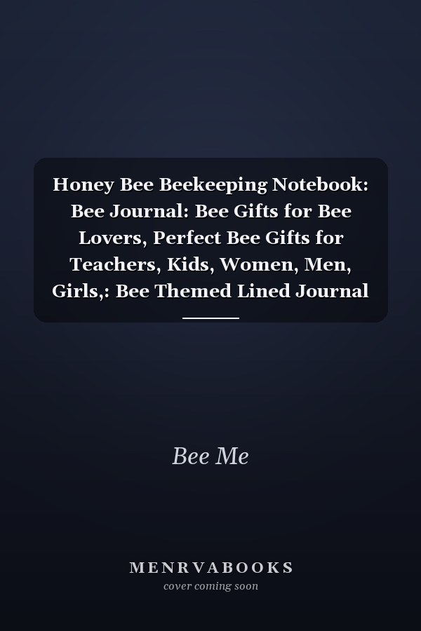 Honey Bee Beekeeping Notebook: Bee Journal: Bee Gifts for Bee Lovers, Perfect Bee Gifts for Teachers, Kids, Women, Men, Girls,: Bee Themed Lined Journal Notebook 120 Pages 8. 5 X 11 (Journals and Notebooks)