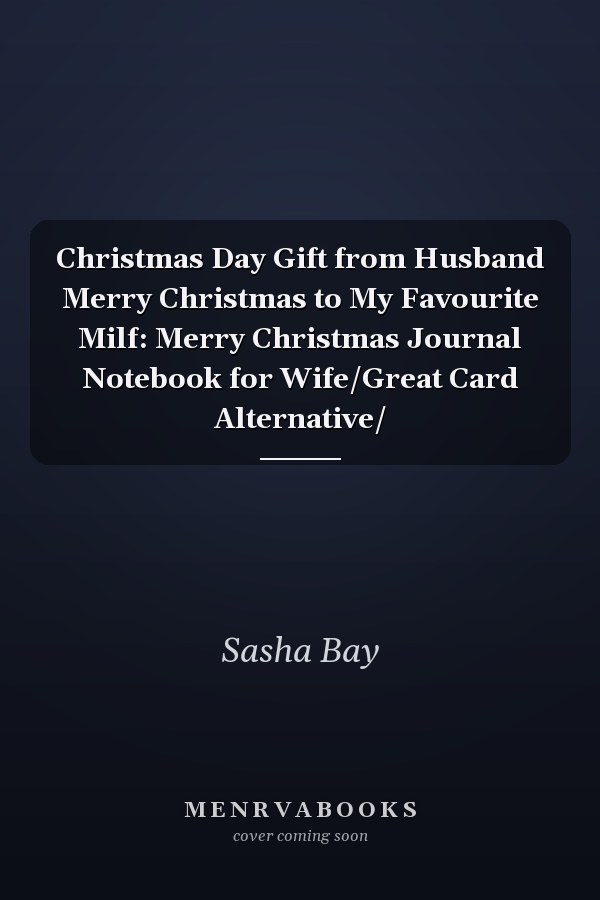 Christmas Day Gift from Husband Merry Christmas to My Favourite Milf: Merry Christmas Journal Notebook for Wife/Great Card Alternative/