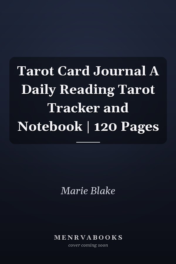 Tarot Card Journal A Daily Reading Tarot Tracker and Notebook | 120 Pages