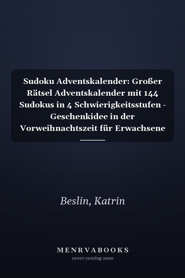 Sudoku Adventskalender: Großer Rätsel Adventskalender mit 144 Sudokus in 4 Schwierigkeitsstufen - Geschenkidee in der Vorweihnachtszeit für Erwachsene (German Edition)