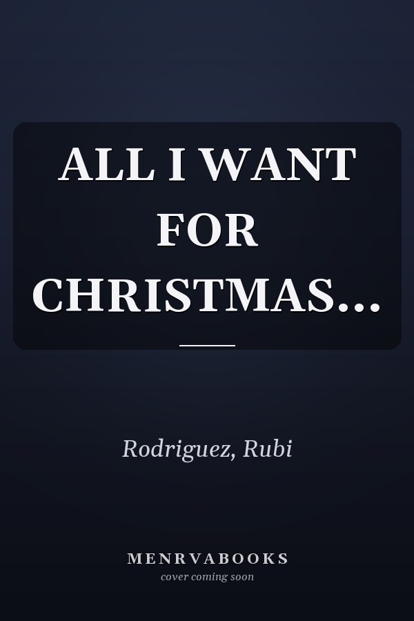 ALL I WANT FOR CHRISTMAS...